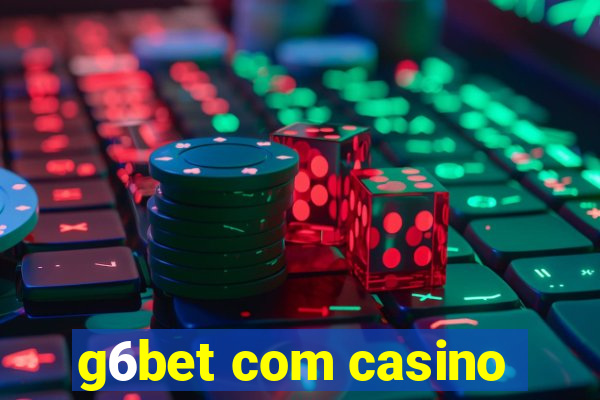 g6bet com casino